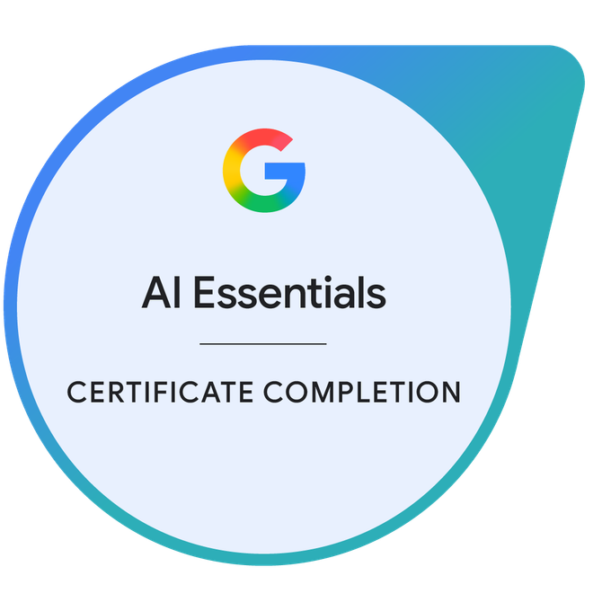 Certified - Google AI Essentials Badge/ certificate